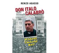 Don Italo Calabrò. Nessuno escluso mai - 2010 - Paoline Editoria