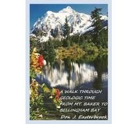 Don J Easterbrook A Walk Through Geologic Time (Tascabile)
