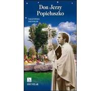 Don Jerzy Popieluszko. Passione per la verità