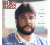 Don Johnson - Aint Nothing Like A Juke Box