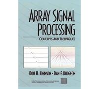 Don Johnson Dan E. Dugeon Array Signal Processing (Tascabile)