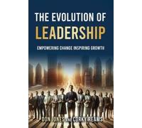 Don Jones and Corky Reams The Evolution of Leadership (Tascabile)