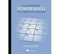 Don Jones Learn Windows PowerShell in a Month of Lunches (Tascabile)