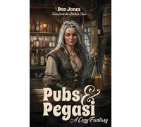 Don Jones Pubs & Pegasi (Tales from the Broken Claw - a Cozy Fantasy (Tascabile)