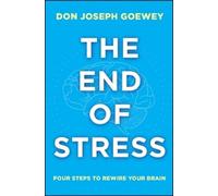 Don Joseph Goewey The End of Stress (Tascabile)