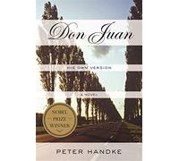 Don Juan: His Own Version - Handke Peter