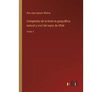 Don Juan Ignaci Compendio de la historia geográfica, natural y civil (Tascabile)