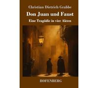 Don Juan und Faust: Eine Tragödie in vier Akten