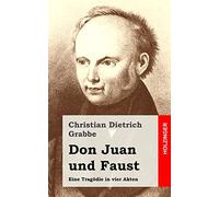 Don Juan und Faust: Eine Tragödie in vier Akten