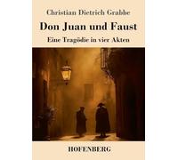 Don Juan und Faust: Eine Tragödie in vier Akten