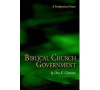 Don, K. Clements Biblical Church Government (Tascabile)
