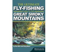 Don Kirk Greg W The Ultimate Fly-Fishing Guide to the Great S (Copertina rigida)