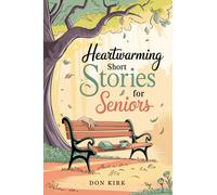 Don Kirk Heartwarming Short Stories for Seniors (Tascabile)
