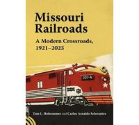 Don L. Hofsommer Carlos Arnaldo Schwantes Missouri Railroads (Copertina rigida)