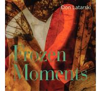 Don Latarski Frozen Moments (CD) Album