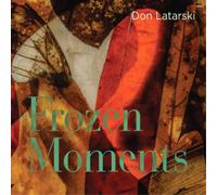 Don Latarski Frozen Moments (CD) Album