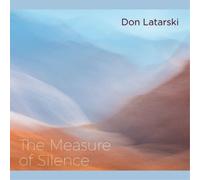 Don Latarski The Measure of Silence (CD) Album