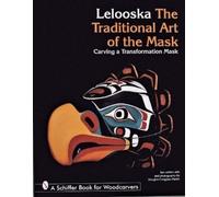 Don Lelooska The Traditional Art of the Mask (Tascabile)