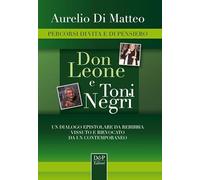 Don Leone e Toni Negri. Percorsi di vita e di pensiero