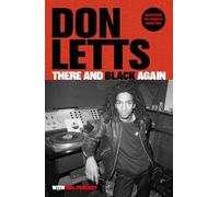 Don Letts There and Black Again (Tascabile)
