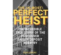 Don Levers The (Almost) Perfect Heist (Tascabile)