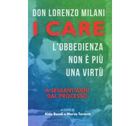 Don Lorenzo Milani. I care. L'obbedienza non è più una virtù. A sessant'anni dal processo. Ediz. multilingue
