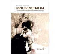 Don Lorenzo Milani: La Proposta Universale Di Un Prete Cattolico Nato Ebreo -