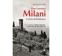 Don Lorenzo Milani. L'esilio di Barbiana