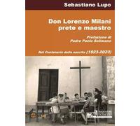 Don Lorenzo Milani prete e maestro -Sebastiano Lupo