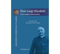Don Luigi Nicoletti. L'uomo, il religioso, il letterato, il politico