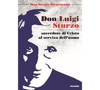 Don Luigi Sturzo sacerdote di Cristo al servizio dell'uomo