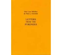 Don Luis Méndez de Haro y Guzmán Letters From The Pyrenees (Tascabile)