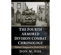 Don M Fox The Fourth Armored Division Combat Chronology (Tascabile)