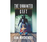 Don MacKenzie The Unwanted Gift (Tascabile)