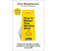 Don Macpherson How to Master Your Monkey Mind (Tascabile)