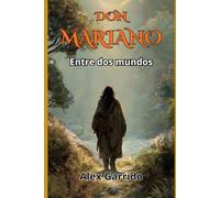 Don Mariano: Entre Dos Mundos