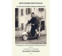 Don Mario Bottoglia. La vita di un precursore formativo