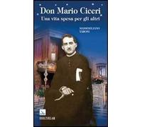 Don Mario Ciceri. Una vita spesa per gli altri