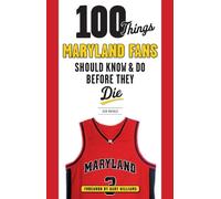 Don Markus 100 Things Maryland Fans Should Know & Do Before They Die (Tascabile)