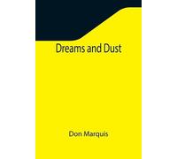 Don Marquis Dreams and Dust (Tascabile)