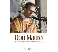 Don Mauro. «Io quando sarò elevato da terra attirerò tutti a me» (Gv 12,32)