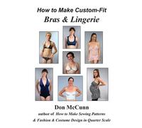 Don McCunn How to Make Custom-Fit Bras & Lingerie (Tascabile)