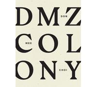 Don Mee Choi DMZ Colony (Tascabile)