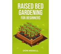 Don Meskill Raised Bed Gardening for Beginners (Tascabile)