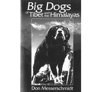 Don Messerschmidt Big Dogs Of Tibet And The Himalayas (Tascabile)