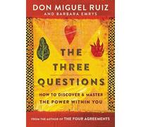 Don Miguel Ruiz, Barbara Emrys – The Three Questions – Tascabile – Collins