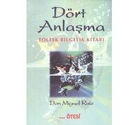 Don Miguel Ruiz Dört Anlasma: Toltek Bilgelik Kitabı (Tascabile)