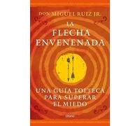 Don Miguel Ruiz Jr Flecha Envenenada (Tascabile)