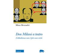 Don Milani a teatro. «L'obbedienza non è più una virtù»