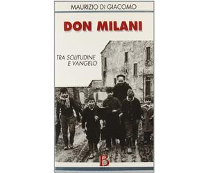 Don Milani. Tra solitudine e vangelo